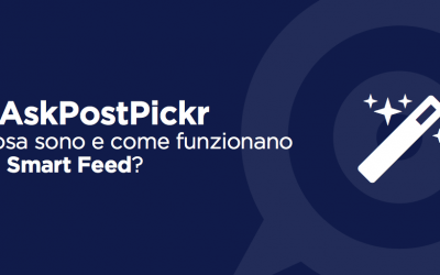 #AskPostPickr: Cosa sono e come funzionano gli Smart Feed?