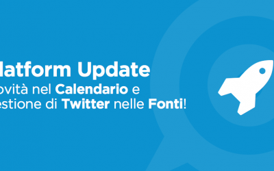 Platform Update: novità nel Calendario e gestione di Twitter nelle Fonti!
