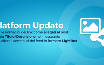 #PlatformUpdate: nuove funzioni in Post Editor e Fonti