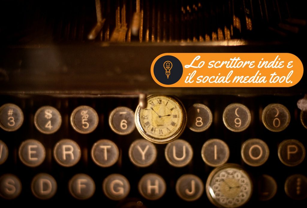 Lo Scrittore Indie ed il social media tool