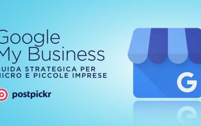 Google My Business: Guida Strategica per Piccole Imprese Locali