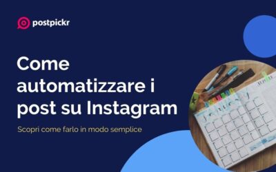 Come automatizzare i post su Instagram in modo semplice