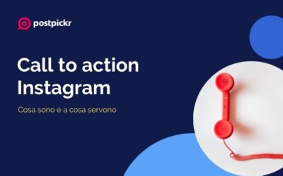 Call to action Instagram: cosa sono e a cosa servono