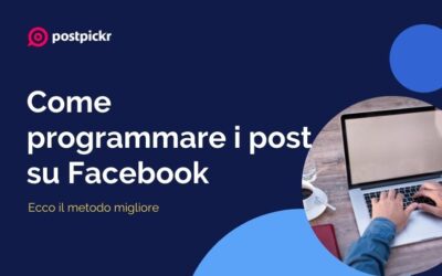 Come programmare i post su Facebook: ecco il metodo migliore