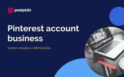 Pinterest account business: come crearlo e ottimizzarlo