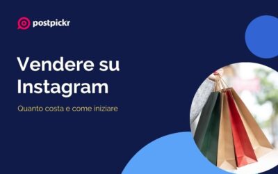 Vendere su Instagram: quanto costa e come iniziare