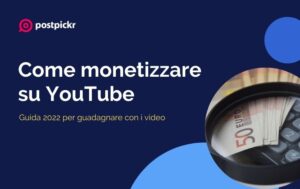 Come monetizzare su YouTube