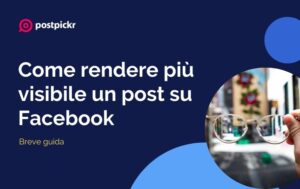 Come rendere più visibile un post su Facebook