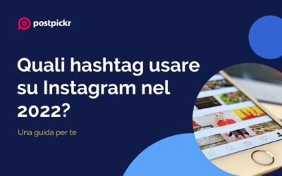 Quali hashtag usare su Instagram nel 2022? Una guida per te