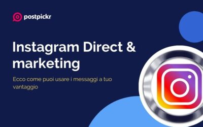 Instagram Direct & marketing: ecco come puoi usare i messaggi a tuo vantaggio