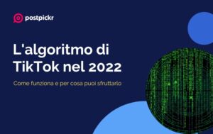 L'algoritmo di TikTok nel 2022: come funziona