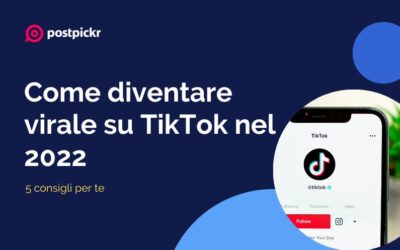 Come diventare virale su TikTok nel 2022: 5 consigli per te