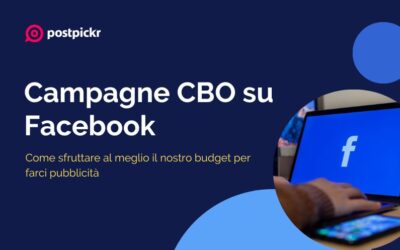 Campagne CBO su Facebook: come sfruttare al meglio il nostro budget per farci pubblicità