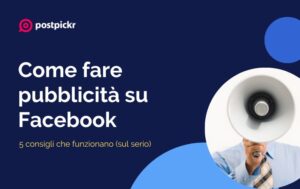 Come fare pubblicità su Facebook: 5 consigli