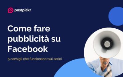Come fare pubblicità su Facebook: 5 consigli che funzionano (sul serio)
