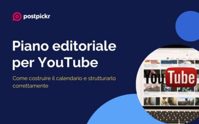 Piano editoriale per YouTube: come costruire il calendario e strutturarlo correttamente