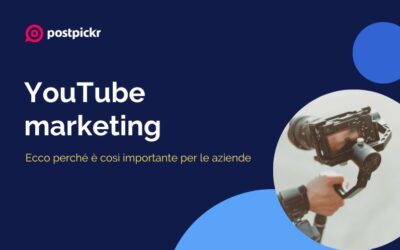 YouTube marketing: ecco perché è così importante per le aziende