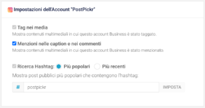 Schermata delle impostazioni dell'account "PostPickr" che mostra opzioni selezionabili per visualizzare i tag nei media, menzioni nelle caption e nei commenti e una sezione per la ricerca di hashtag con opzioni per filtrare i risultati in base ai più popolari o ai più recenti, con un campo di testo per inserire l'hashtag desiderato.