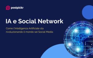 Intelligenza artificiale e Social Network | Postpickr