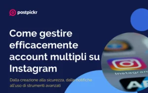 Gestire account multipli-Instagram | Postpickr