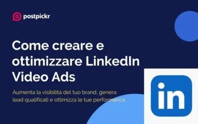 Come creare e ottimizzare LinkedIn Video Ads per il tuo pubblico