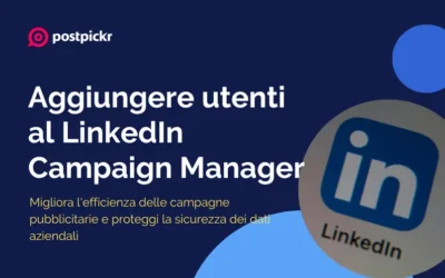 Aggiungere utenti al LinkedIn Campaign Manager: guida rapida