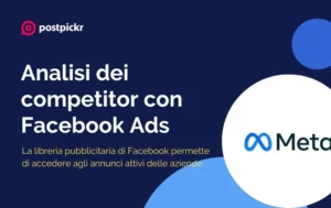 Analisi dei competitor con Facebook Ads | PostPickr