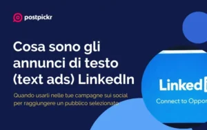 Cosa sono gli annunci di testo (text ads) su LinkedIn e quando usarli nelle tue campagne sui social | PostPickr