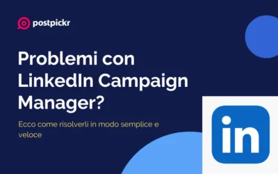 Problemi con LinkedIn Campaign Manager? Ecco come risolverli in modo semplice e veloce