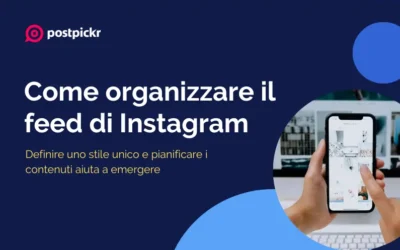 Come organizzare il feed di Instagram in modo efficace