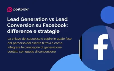 Lead Generation vs Lead Conversion su Facebook: differenze e strategie