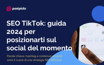 SEO TikTok: guida 2024 per posizionarti sul social del momento