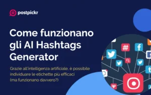 Come funzionano gli AI Hashtags Generator (convengono davvero?) | PostPickr