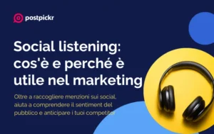 Social listening: cos'è e perché è utile nel marketing digitale | PostPickr