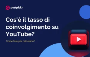 Cos'è il tasso di coinvolgimento su YouTube e come calcolarlo | PostPickr