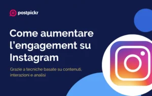 Come aumentare engagement su Instagram | PostPickr