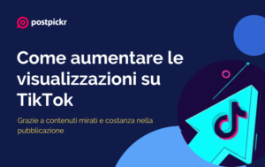 Come aumentare le visualizzazioni su TikTok | PostPickr