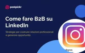 Come fare B2b su Linkedin | PostPickr