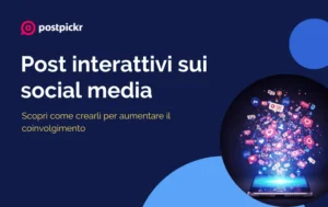 Post interattivi social media | PostPickr
