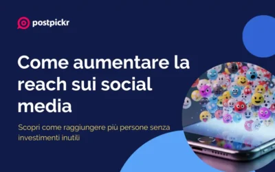 Come aumentare la reach sui social media senza investimenti inutili