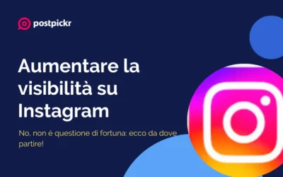 Aumentare la visibilità su Instagram non è questione di fortuna: ecco da dove partire