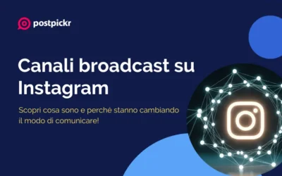 Canali broadcast su Instagram: cosa sono e perché stanno cambiando il modo di comunicare