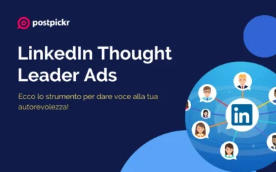 LinkedIn Thought Leader Ads: lo strumento per dare voce alla tua autorevolezza
