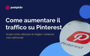 Aumentare traffico Pinterest | PostPickr