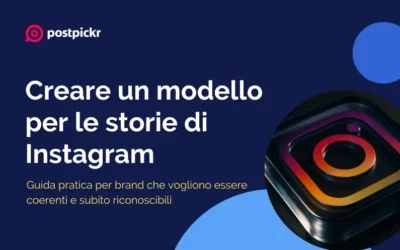 Creare un modello per le storie di Instagram: guida pratica per brand coerenti e riconoscibili