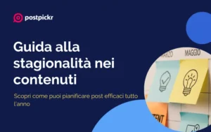 Stagionalità nei contenuti guida | PostPickr