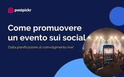Come promuovere un evento sui social: dalla pianificazione al coinvolgimento live