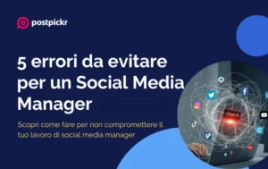 Errori da evitare per un social media manager | PostPickr