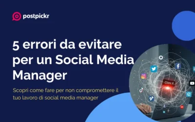 5 errori da evitare per non compromettere il tuo lavoro di social media manager