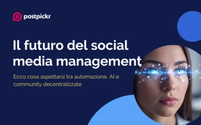 Il futuro del social media management tra automazioni, AI e community decentralizzate